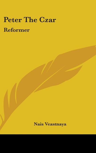Peter The Czar: Reformer - Ingram