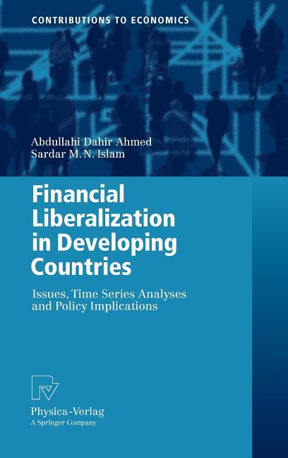 Financial Liberalization in Developing Countries: Issues, Time Series Analyses and Policy Implications (2009) - stevensbooks