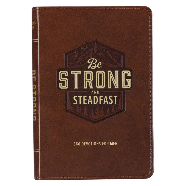 Be Strong and Steadfast 366 Devotions for Men - stevensbooks