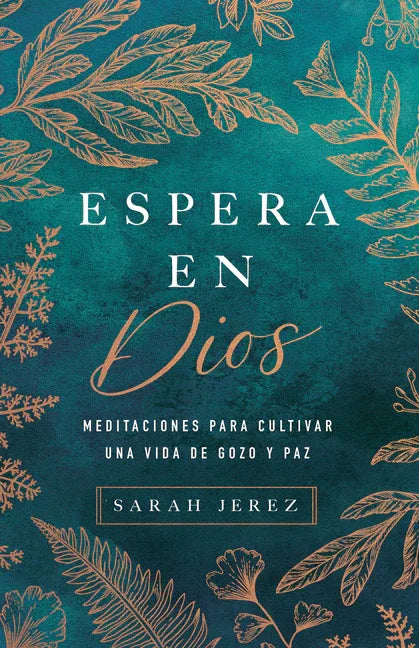 Espera En Dios: Meditaciones Para Cultivar Una Vida de Gozo Y Paz - stevensbooks
