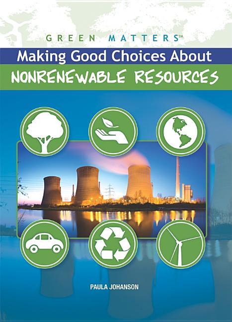 Making Good Choices about Nonrenewable Resources - stevensbooks