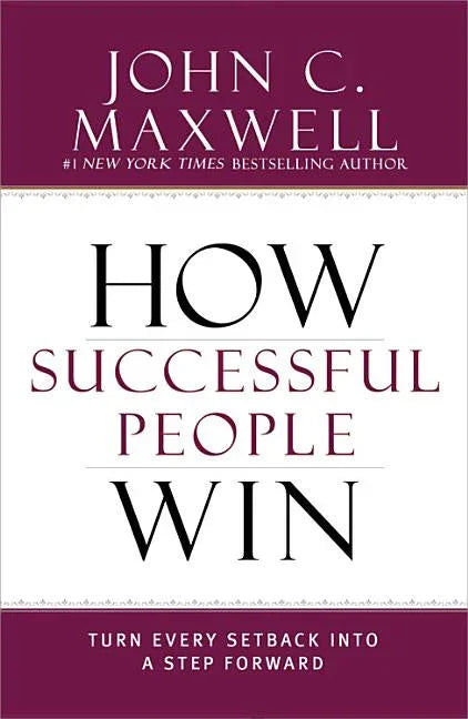 How Successful People Win: Turn Every Setback Into a Step Forward - stevensbooks