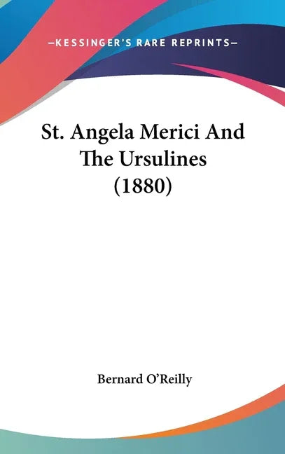 St. Angela Merici And The Ursulines (1880) - stevensbooks