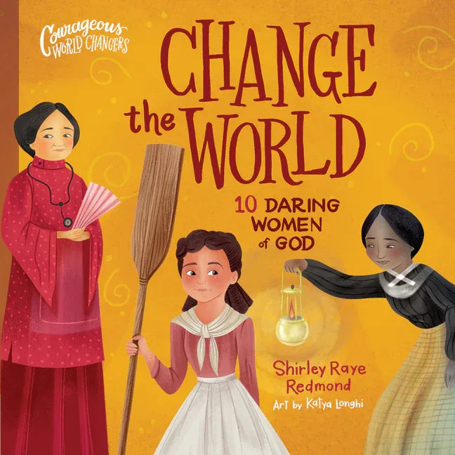 Change the World: 10 Daring Women of God - stevensbooks