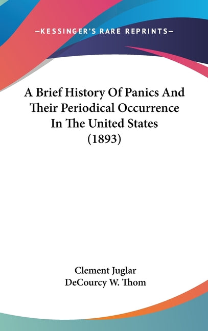 Brief History Of Panics And Their Periodical Occurrence In The United States (1893) - Ingram