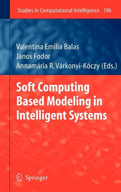 Soft Computing Based Modeling in Intelligent Systems (2009) - stevensbooks