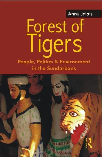 Forest of Tigers: People, Politics and Environment in the Sundarbans - stevensbooks