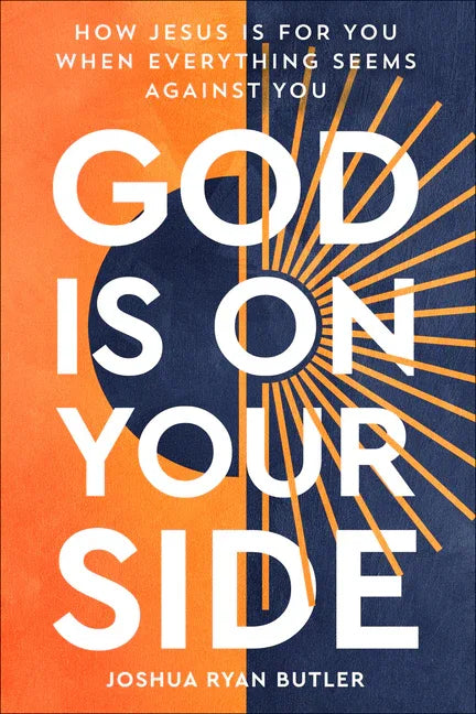 God Is on Your Side: How Jesus Is For You When Everything Seems Against You - stevensbooks