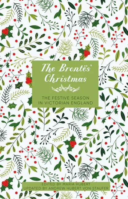 Brontës' Christmas: The Festive Season in Georgian England - stevensbooks