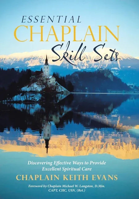 Essential Chaplain Skill Sets: Discovering Effective Ways to Provide Excellent Spiritual Care - stevensbooks
