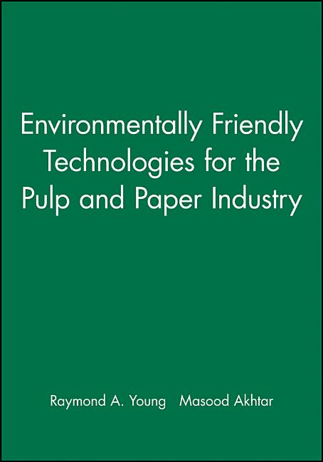 Environmentally Friendly Technologies for the Pulp and Paper Industry - Ingram