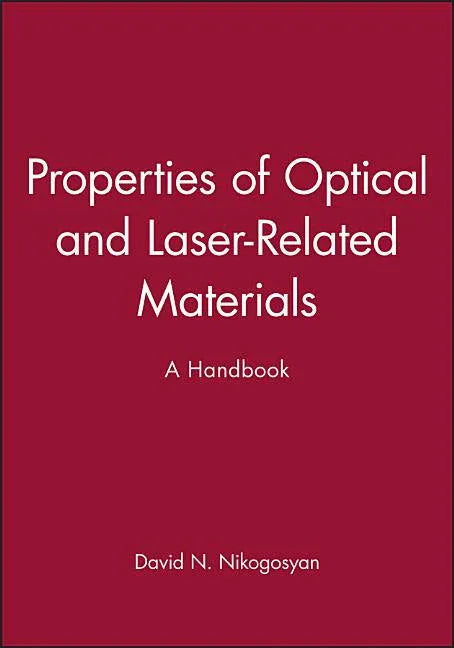 Properties of Optical and Laser-Related Materials: A Handbook - stevensbooks