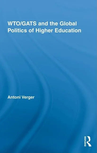 Wto/Gats and the Global Politics of Higher Education - stevensbooks