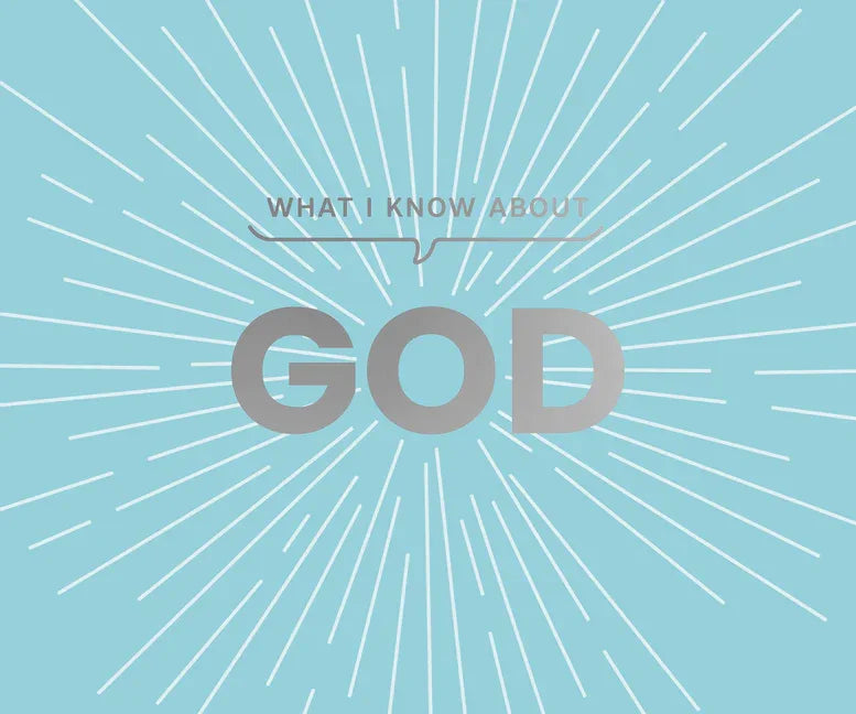 What I Know about God - stevensbooks