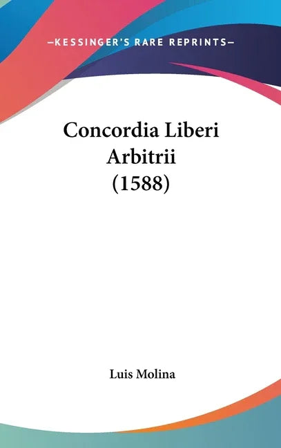 Concordia Liberi Arbitrii (1588) - stevensbooks
