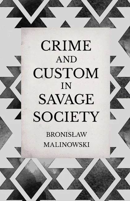 Crime and Custom in Savage Society: An Anthropological Study of Savagery - stevensbooks