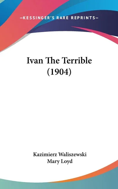 Ivan The Terrible (1904) - stevensbooks