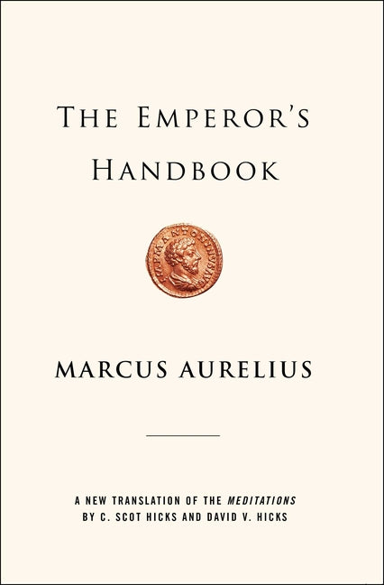 Emperor's Handbook: A New Translation of the Meditations - Ingram