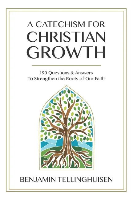 Catechism for Christian Growth: 190 Questions and Answers to Strengthen the Roots of Our Faith - stevensbooks