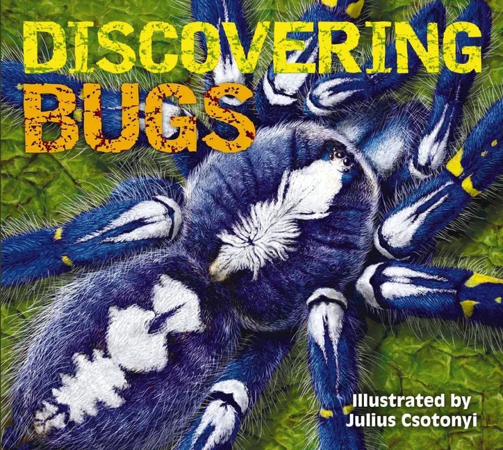 Discovering Bugs: Meet the Coolest Creepy Crawlies on the Planet - stevensbooks