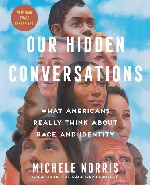 Our Hidden Conversations: What Americans Really Think about Race and Identity - stevensbooks