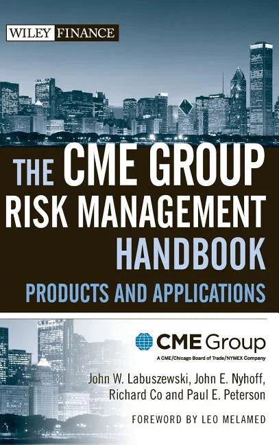 Cme Group Risk Management Handbook: Products and Applications - stevensbooks