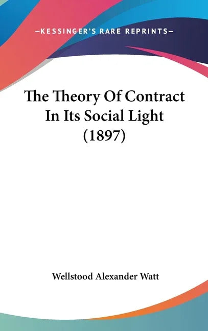 Theory Of Contract In Its Social Light (1897) - stevensbooks