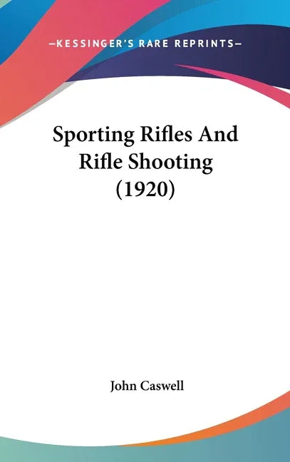 Sporting Rifles And Rifle Shooting (1920) - stevensbooks