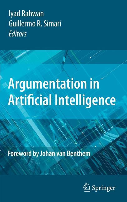 Argumentation in Artificial Intelligence (2009) - stevensbooks