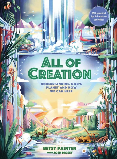 All of Creation: Understanding God's Planet and How We Can Help - stevensbooks