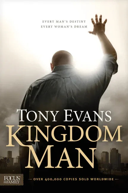 Kingdom Man: Every Man's Destiny, Every Woman's Dream - stevensbooks