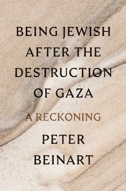 Being Jewish After the Destruction of Gaza: A Reckoning - stevensbooks