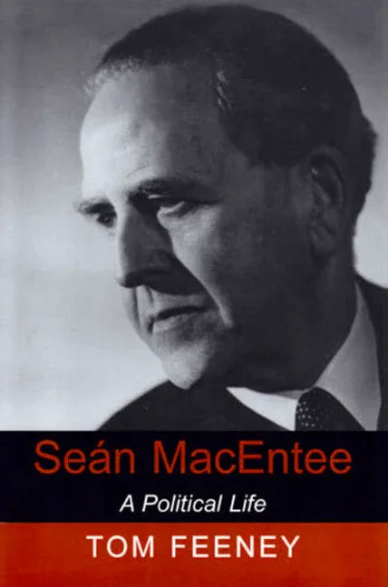 Sean Macentee: A Political Life Volume 1 - stevensbooks