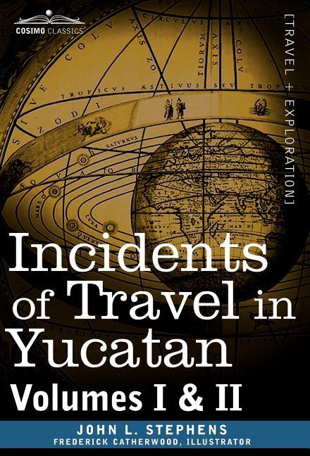 Incidents of Travel in Yucatan, Vols. I and II - stevensbooks