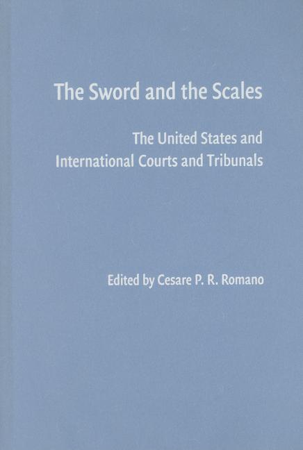 Sword and the Scales: The United States and International Courts and Tribunals - Ingram
