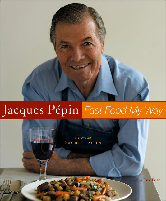 Jacques Pepin Fast Food My Way - Ingram