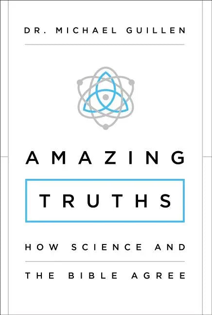Amazing Truths: How Science and the Bible Agree - stevensbooks