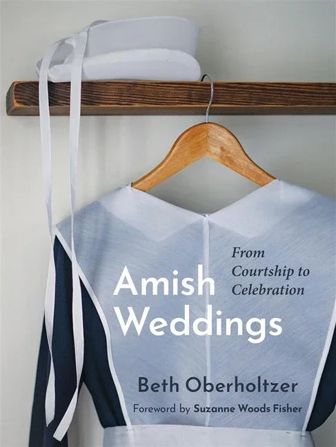 Amish Weddings: From Courtship to Celebration - stevensbooks