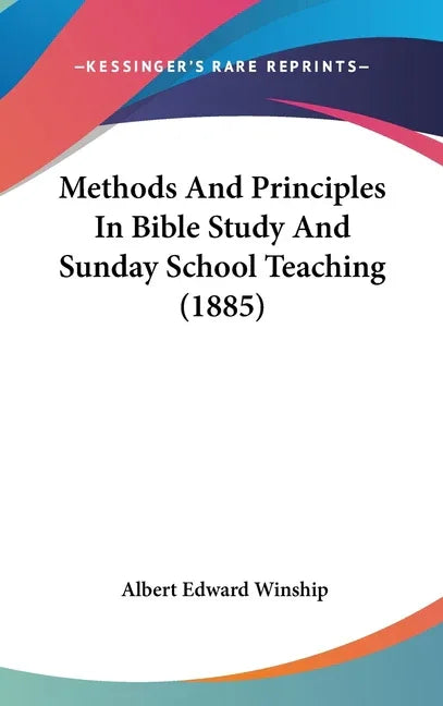 Methods And Principles In Bible Study And Sunday School Teaching (1885) - stevensbooks