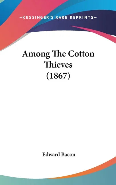 Among The Cotton Thieves (1867) - stevensbooks