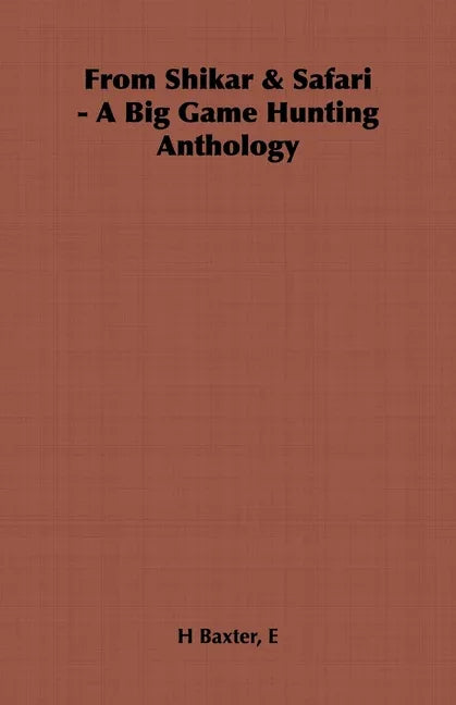 From Shikar & Safari - A Big Game Hunting Anthology - stevensbooks