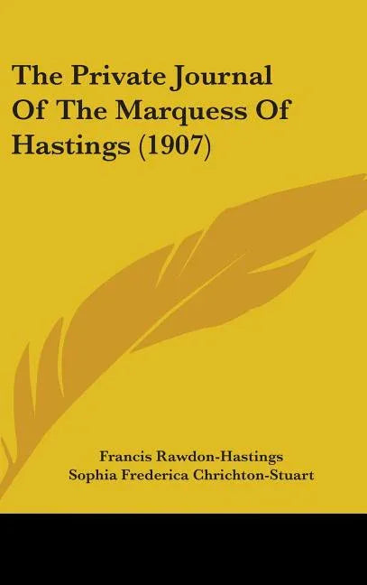 Private Journal Of The Marquess Of Hastings (1907) - stevensbooks