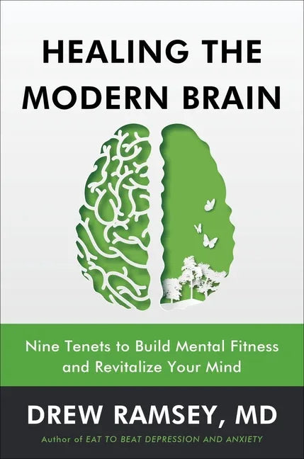 Healing the Modern Brain: Nine Tenets to Build Mental Fitness and Revitalize Your Mind - stevensbooks