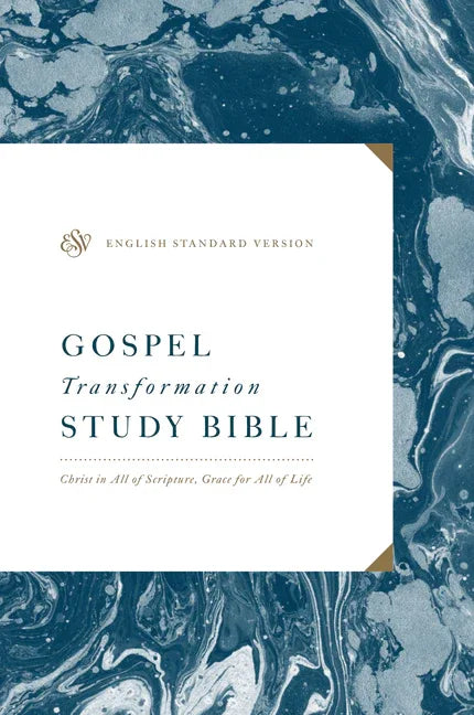 ESV Gospel Transformation Study Bible: Christ in All of Scripture, Grace for All of Life: Christ in All of Scripture, Grace for All of Life - stevensbooks