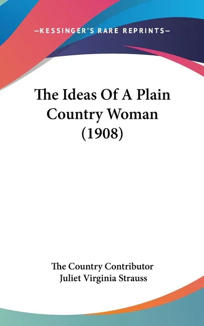 Ideas Of A Plain Country Woman (1908) - stevensbooks