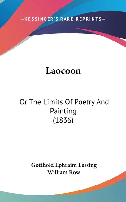 Laocoon: Or The Limits Of Poetry And Painting (1836) - stevensbooks