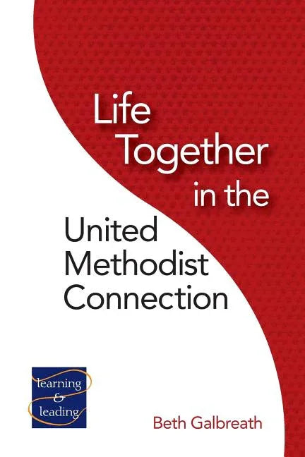 Life Together in the United Methodist Connection - stevensbooks