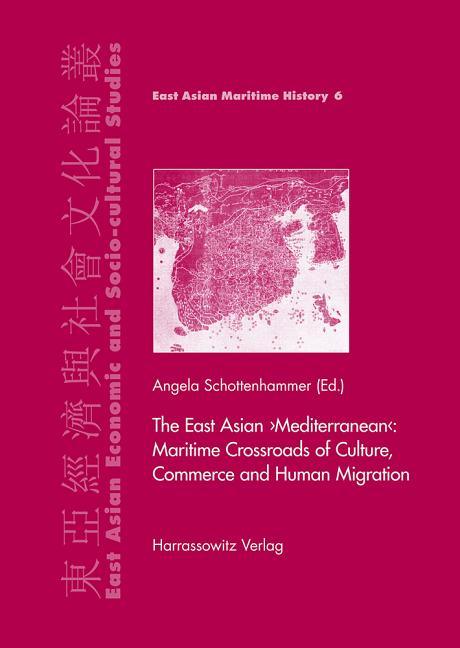 East Asian 'Mediterranean': Maritime Crossroads of Culture, Commerce and Human Migration - stevensbooks