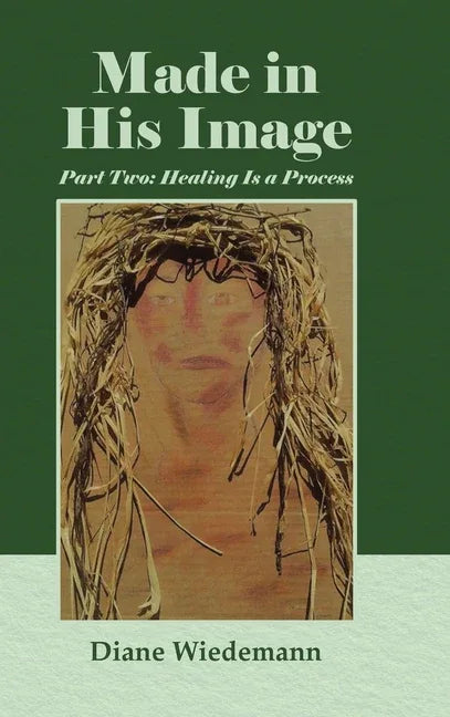 Made in His Image: Part Two: Healing Is a Process - stevensbooks