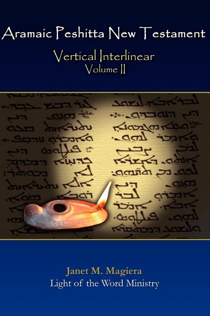 Aramaic Peshitta New Testament Vertical Interlinear Volume II - stevensbooks